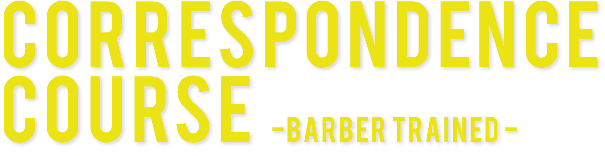 Correspondence coursE -barber trained -