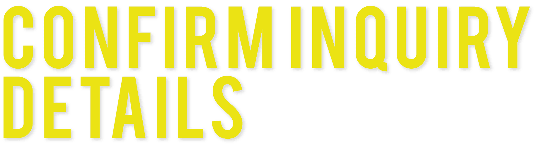 Confirm inquiry details